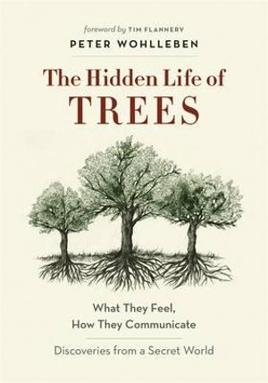  The Hidden Life of Trees by Peter Wohlleben